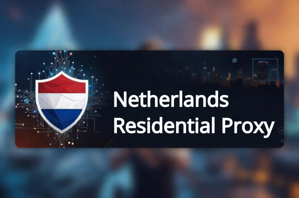 Netherlands Residential Proxy